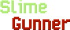 Slime Gunner